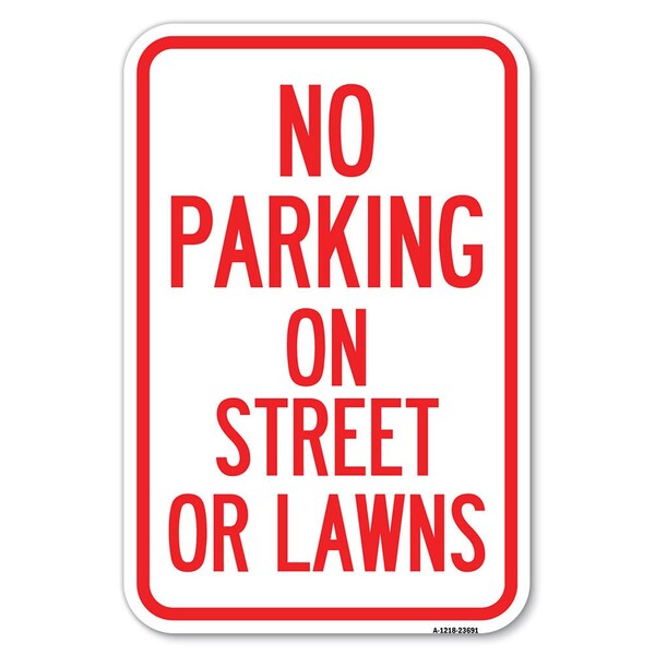 No Parking on Street or Lawns Heavy-Gauge Aluminum Sign, 12" x 18", A-1218-23691